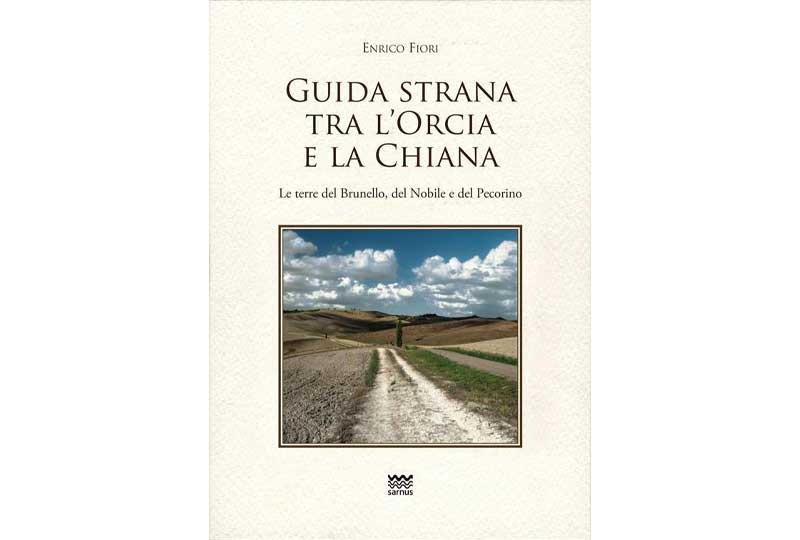 Guida strana fra l’Orcia e la Chiana