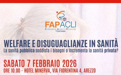 7 febbraio ad Arezzo WELFARE E SANITA’ convegno regionale della FAP ACLI