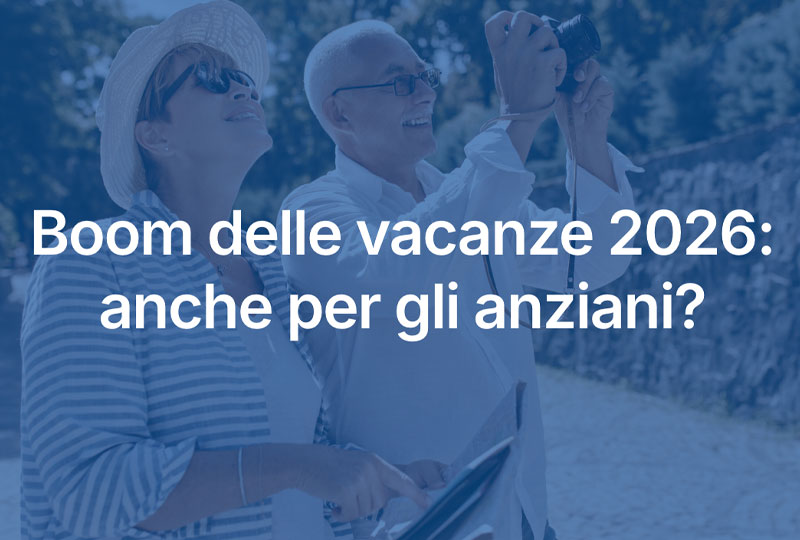 Boom delle vacanze 2026: anche per gli anziani?